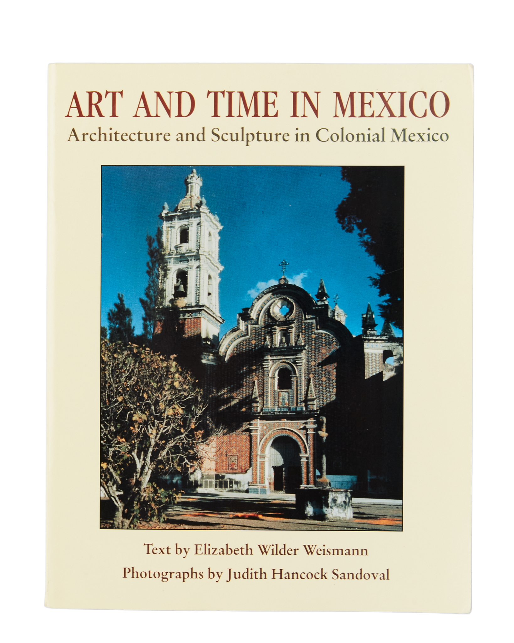 Art and Time in Mexico: Architecture and Sculpture in Colonial Mexico